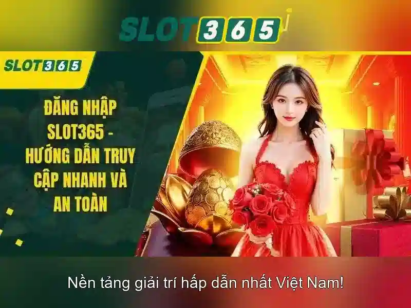 'ưu thế và sức cạnh tranh của Slot365'