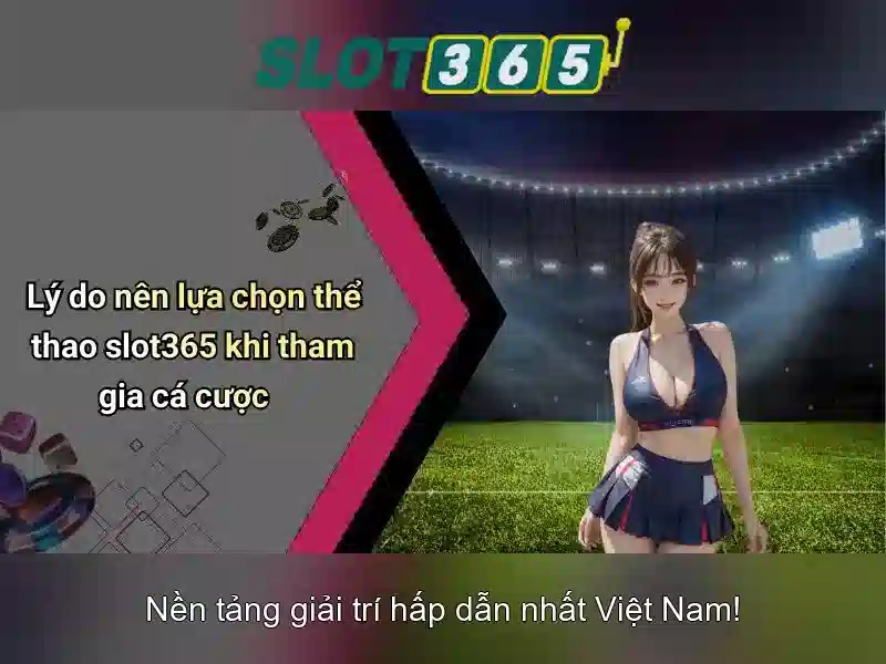 Slot365: một nền tản casino trực tuyến an toàn và tin cậy